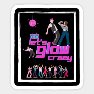 Let's glow crazy dance Sticker